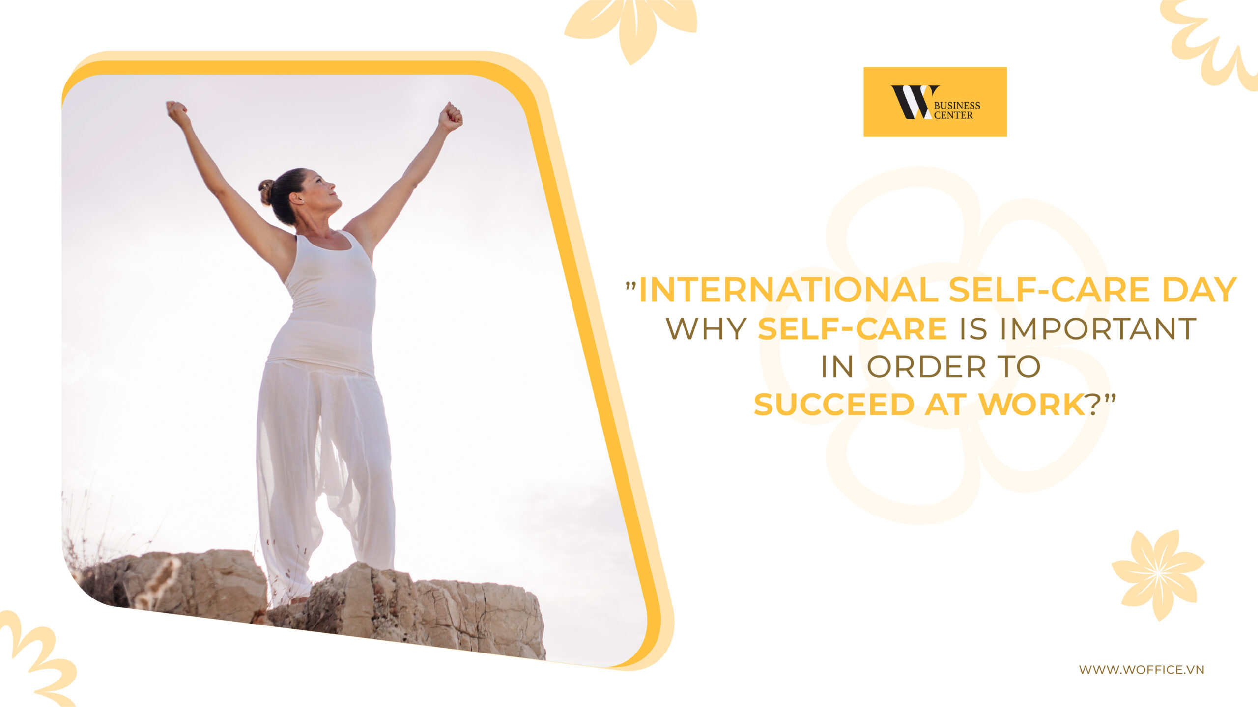 International Self-care Day_ Why Self-care is important in order to succeed at work